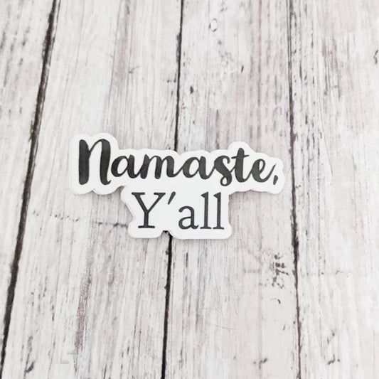 Namaste, Y'all Sticker